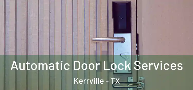 Automatic Door Lock Services Kerrville - TX