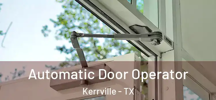 Automatic Door Operator Kerrville - TX