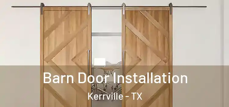 Barn Door Installation Kerrville - TX