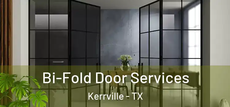 Bi-Fold Door Services Kerrville - TX