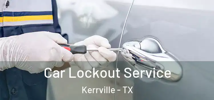 Car Lockout Service Kerrville - TX