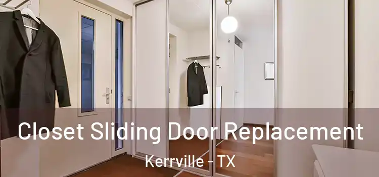 Closet Sliding Door Replacement Kerrville - TX