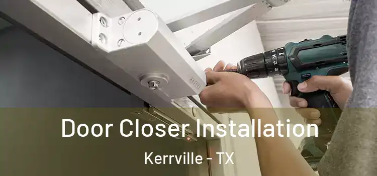 Door Closer Installation Kerrville - TX