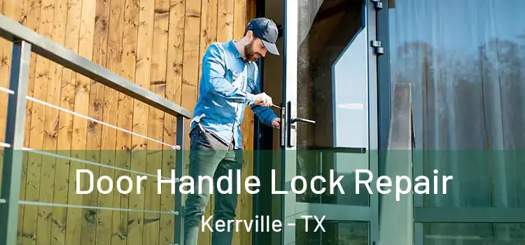 Door Handle Lock Repair Kerrville - TX