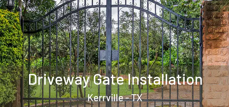Driveway Gate Installation Kerrville - TX