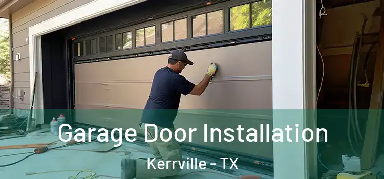  Garage Door Installation Kerrville - TX