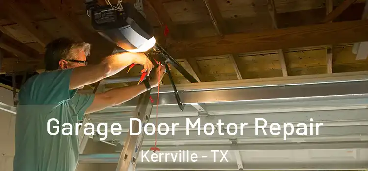  Garage Door Motor Repair Kerrville - TX