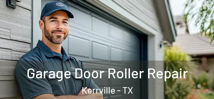  Garage Door Roller Repair Kerrville - TX