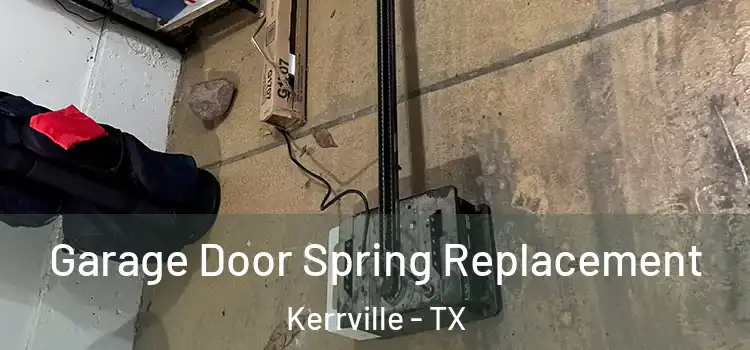  Garage Door Spring Replacement Kerrville - TX
