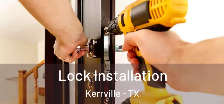Lock Installation Kerrville - TX
