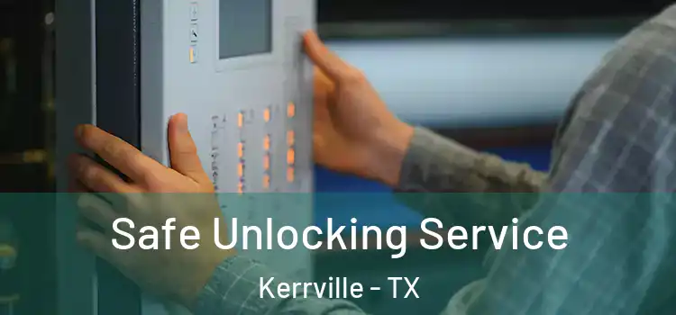 Safe Unlocking Service Kerrville - TX