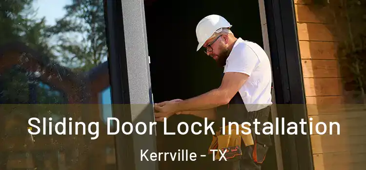 Sliding Door Lock Installation Kerrville - TX