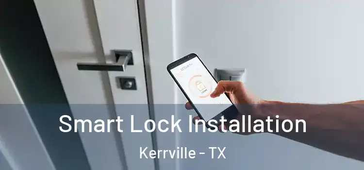 Smart Lock Installation Kerrville - TX
